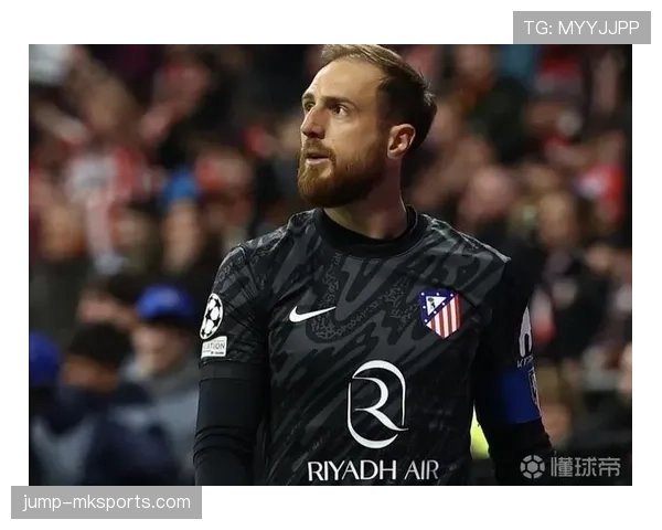 奥布拉克欧冠零封纪录引热议，稳健表现获赞